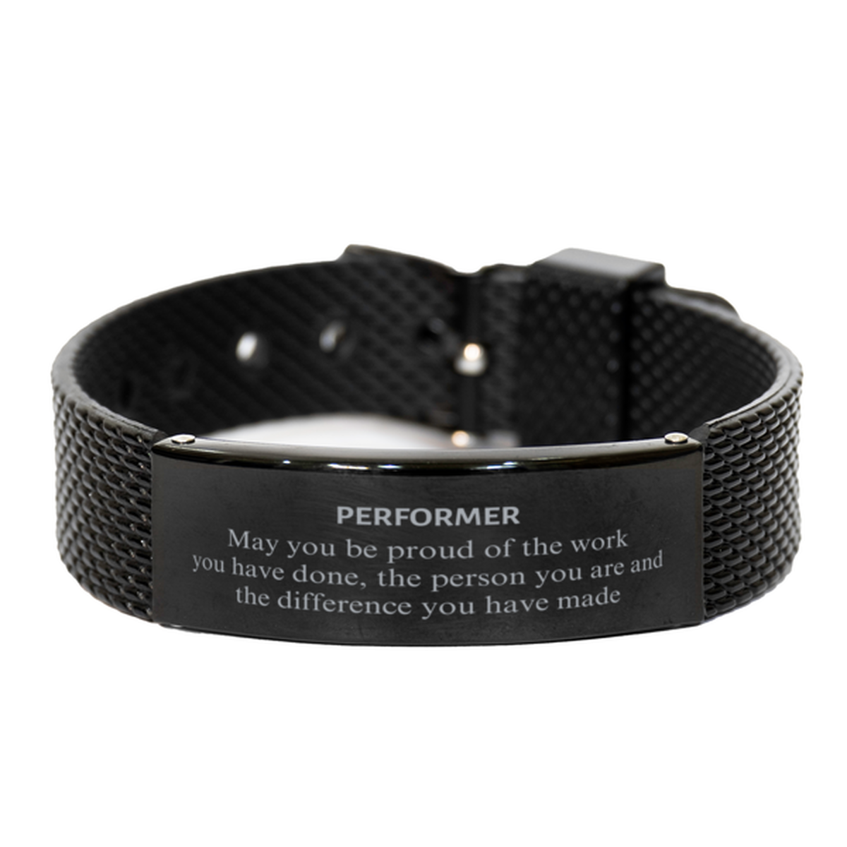 Performer May you be proud of the work you have done, Retirement Performer Black Shark Mesh Bracelet for Colleague Appreciation Gifts Amazing for Performer